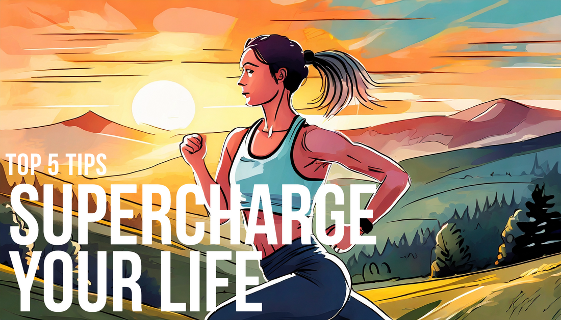 Top 5 Tips for Long-Term Health and Vitality: Supercharge Your Life